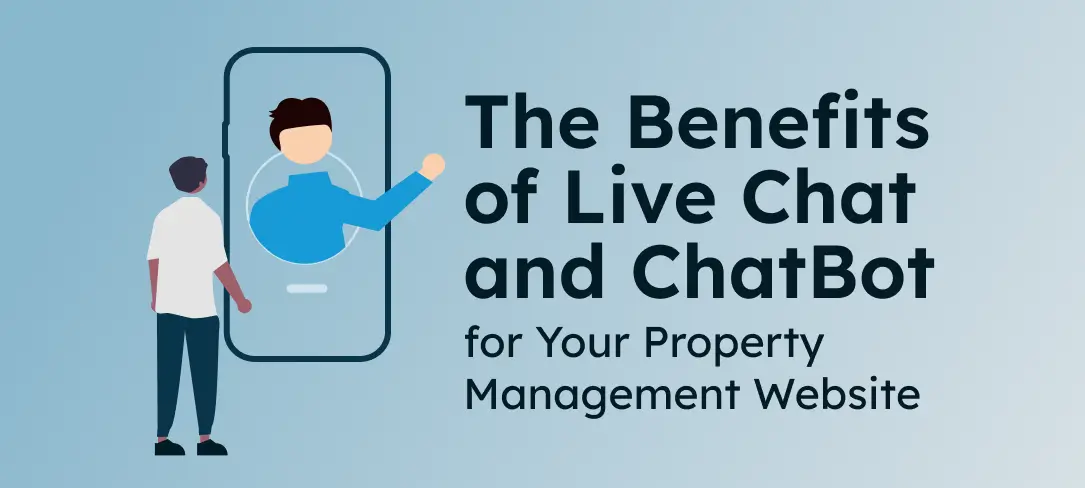 The Benefits of Live Chat and ChatBot for Your Property Management Website